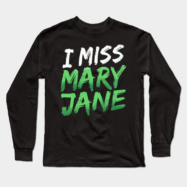 I Miss Mary Jane Long Sleeve T-Shirt by GuiltlessGoods